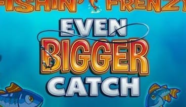 Fishin’ Frenzy Even Bigger Catch